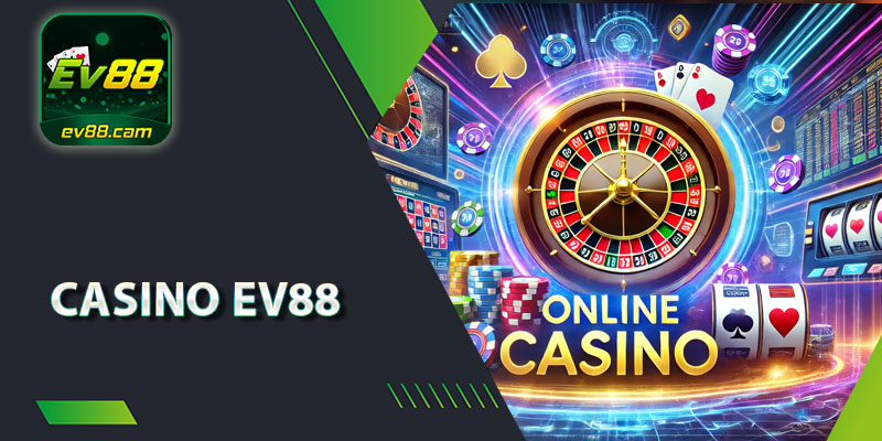 Giới thiệu về casino EV88