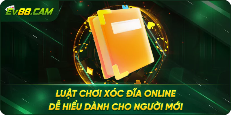 Luật Chơi Xóc Đĩa Online Dễ Hiểu Dành Cho Người Mới